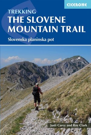 Slovene Mountain Trail, the | wandelgids 9781786310200 Justi Carey and Roy Clark Cicerone Press   Meerdaagse wandelroutes, Wandelgidsen Slovenië