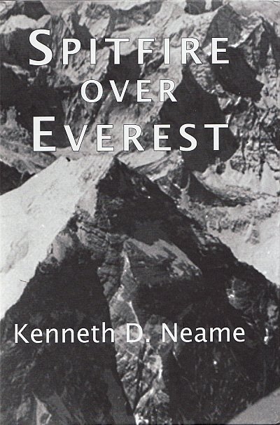 Spitfire over Everest | Kenneth Neame 9781910237397 Kenneth Neame Hayloft Publishing Ltd   Bergsportverhalen, Fotoboeken, Historische reisgidsen Nepal