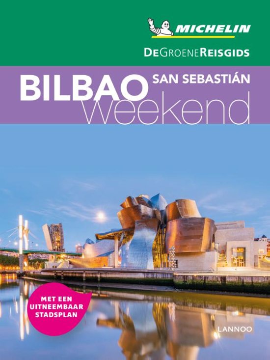Michelin Groene Reisgids Weekend Bilbao 9789401457163  Michelin Michelin Groene Gids Weekend  Reisgidsen Baskenland, Navarra, Rioja, Noordwest-Spanje