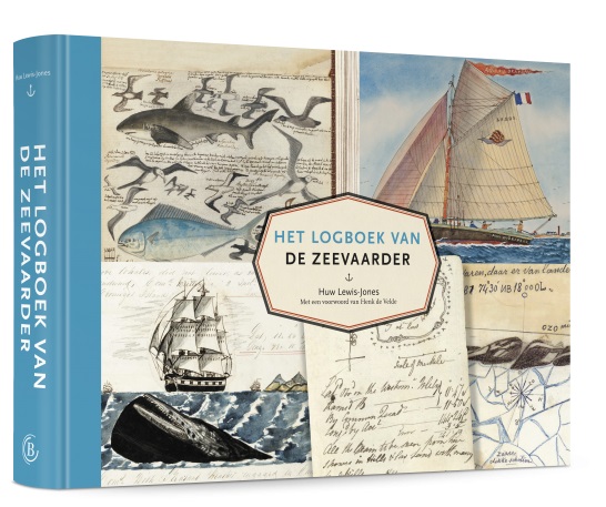 Het logboek van de zeevaarder 9789401915922 Huw Lewis-Jones; voorwoord: Henk de Velde Omniboek   Historische reisgidsen, Landeninformatie, Watersportboeken Wereld als geheel