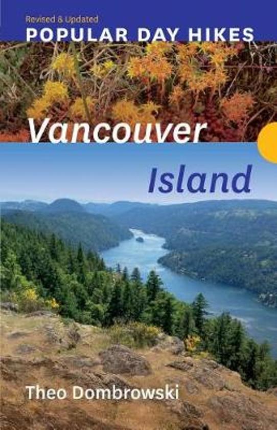 Popular Day Hikes 4 Vancouver Island 9781771602839 Theo Dombrowski Rocky Mountain Books   Wandelgidsen Vancouver en British Columbia