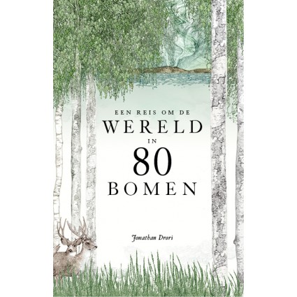 Een reis om de wereld in 80 bomen | Jonathan Drori 9789024585199 Jonathan Drori Luitingh - Sijthoff   Natuurgidsen, Plantenboeken Wereld als geheel