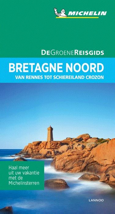 Bretagne Noord | Michelin reisgids 9789401457101  Michelin Michelin Groene gidsen  Reisgidsen Bretagne