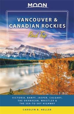 Road Trip Vancouver and the Canadian Rockies | reisgids 9781640491960  Moon Road Trips  Reisgidsen Canadese Rocky Mountains, Vancouver en British Columbia