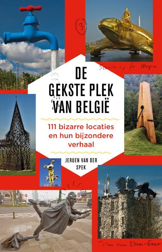 De gekste plek van België | Jeroen van der Spek 9789088031021 Jeroen van der Spek Schuyt   Reisgidsen België & Luxemburg