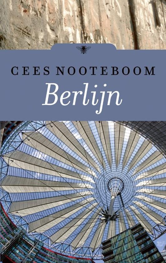 Berlijn | Cees Nooteboom 9789403157306 Cees Nooteboom Bezige Bij   Historische reisgidsen, Reisverhalen & literatuur Berlijn