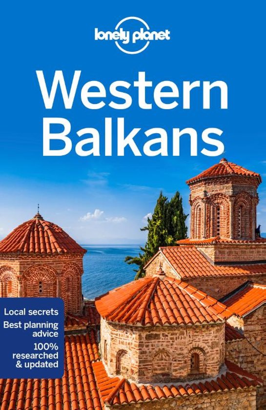 Lonely Planet Western Balkans (Travel Guide) 9781788682770  Lonely Planet Travel Guides  Reisgidsen Westelijke Balkan