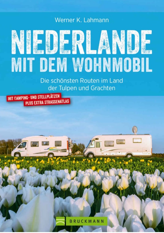 Niederlande mit dem Wohnmobil 9783734315015  Bruckmann   Op reis met je camper, Reisgidsen Nederland