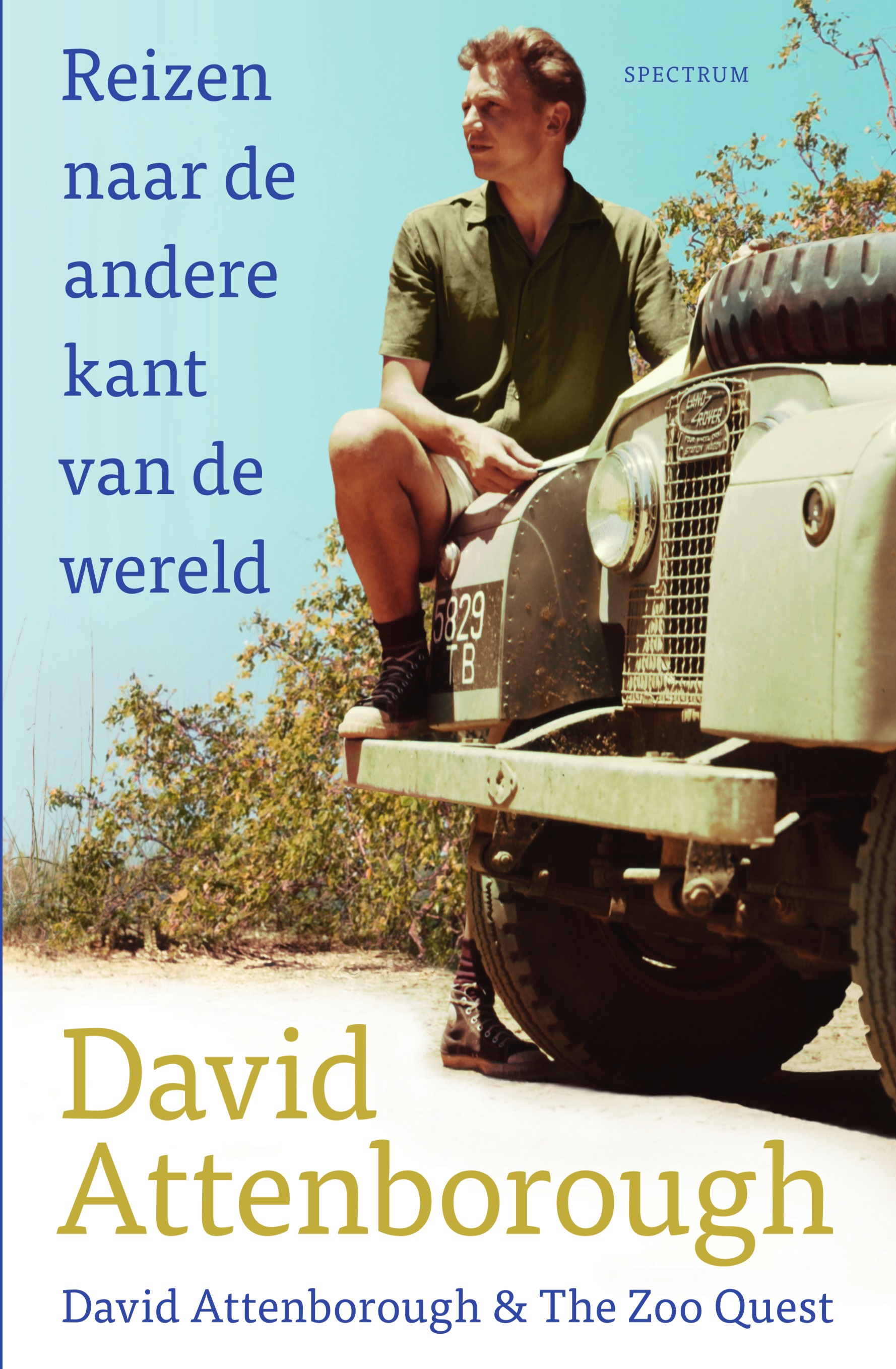Reizen naar de andere kant van de wereld | David Attenborough 9789000366057 David Attenborough Spectrum   Natuurgidsen, Reisverhalen & literatuur Wereld als geheel