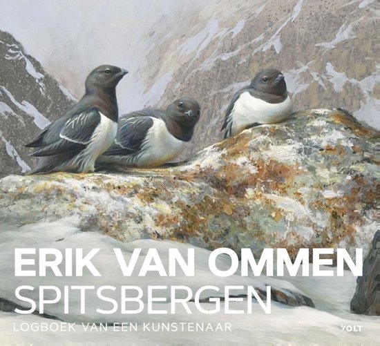 Spitsbergen | Erik van Ommen 9789021419565 Erik van Ommen; Wilma Brinkhof Singel   Reisverhalen Spitsbergen (Svalbard)