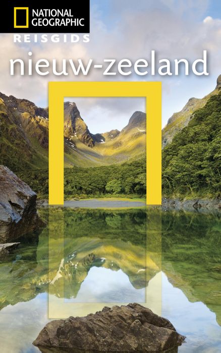 National Geographic Nieuw-Zeeland 9789021569338  Kosmos National Geographic  Reisgidsen Nieuw Zeeland