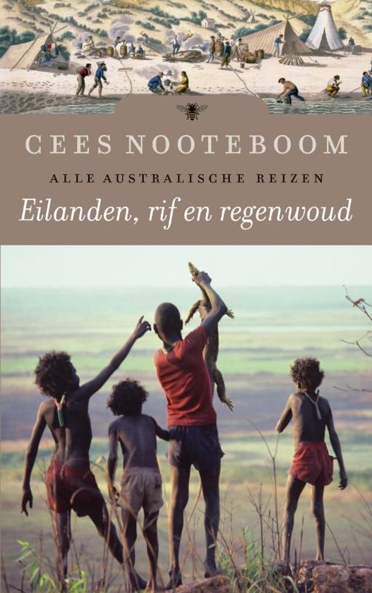 Eilanden, rif en regenwoud | Cees Nooteboom 9789023477273 Cees Nooteboom Bezige Bij   Reisverhalen Australië