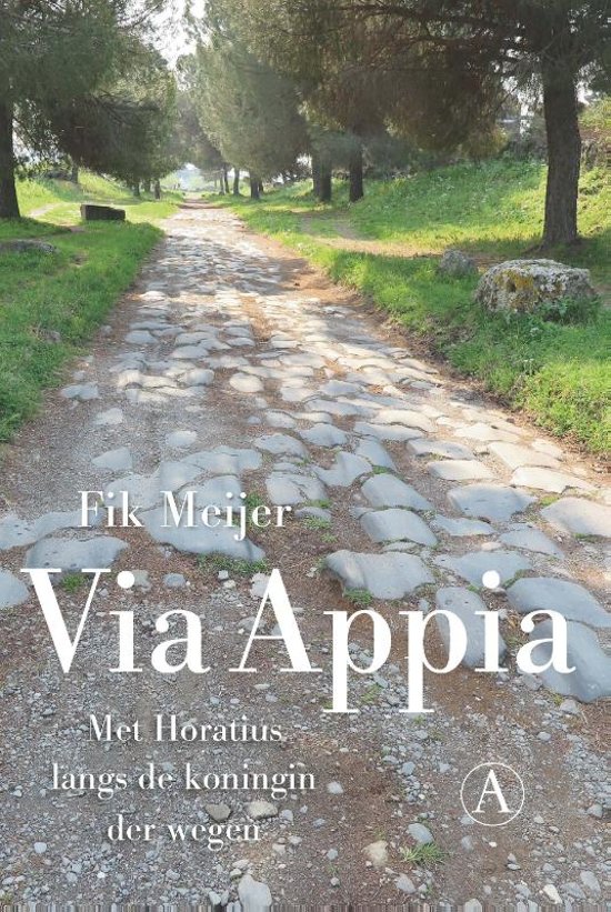 Via Appia | Fik Meijer 9789025308285 Fik Meijer Athenaeum   Historische reisgidsen, Landeninformatie Rome, Lazio