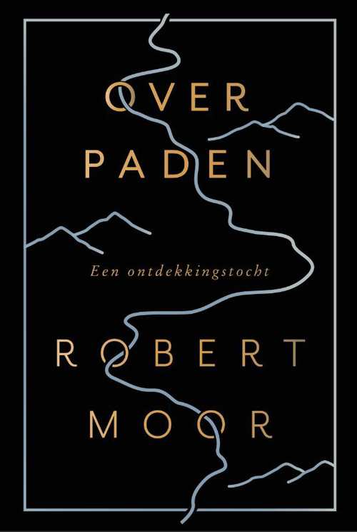 Over paden | Robert Moor 9789025906801 Robert Moor Ten Have   Wandelreisverhalen Wereld als geheel