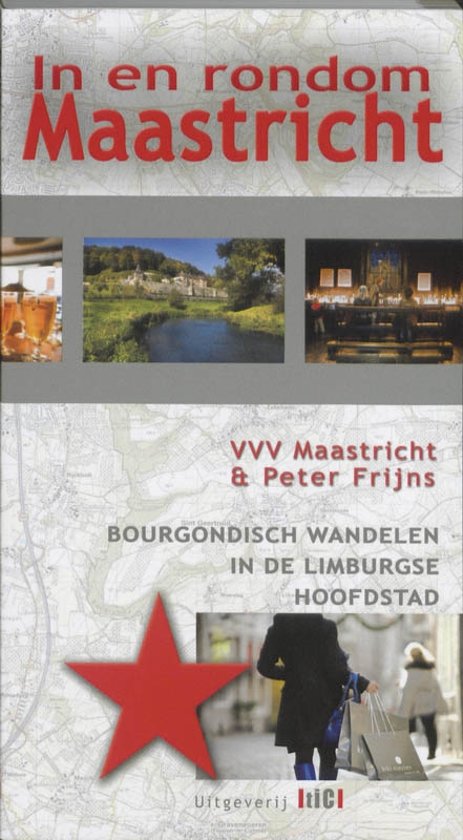 In en rondom Maastricht 9789078407690 Peter Frijns, VVV Maastricht TIC   Wandelgidsen Maastricht en Zuid-Limburg