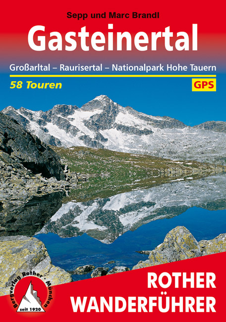 wandelgids Gasteiner Tal Rother Wanderführer 9783763340217  Bergverlag Rother RWG  Wandelgidsen Salzburger Land & Stiermarken