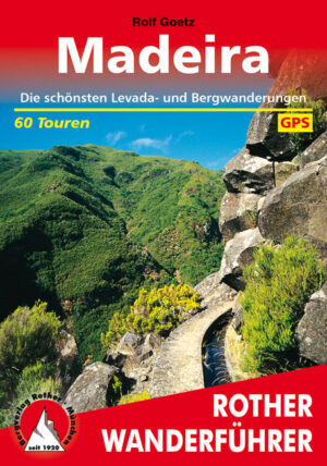 wandelgids Madeira Rother Wanderführer 9783763342747  Bergverlag Rother RWG  Wandelgidsen Madeira