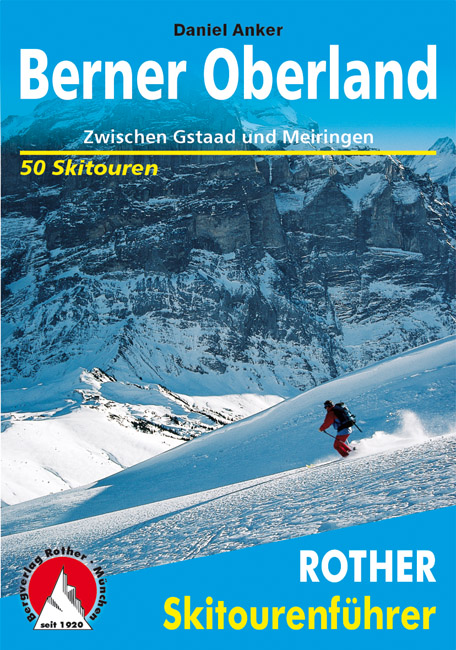 Berner Oberland Skitourenführer 9783763359226  Bergverlag Rother Rother Skiführer  Wintersport Berner Oberland