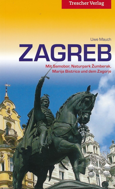 Zagreb | Duitstalige reisgids 9783897944190  Trescher Verlag   Reisgidsen Kroatië