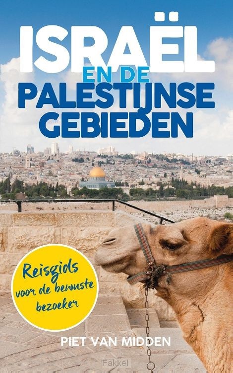 Israël en de Palestijnse gebieden 9789023956853 Piet van Midden Meinema   Reisgidsen Israël, Palestina