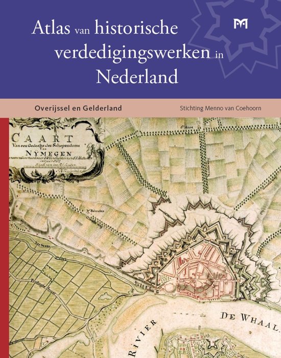 Atlas van historische verdedigingswerken in Nederland 9789053455562 Teun de Kruijf e.a. Matrijs   Historische reisgidsen, Landeninformatie Oost Nederland
