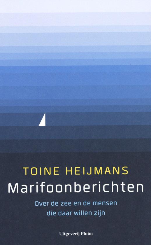 Marifoonberichten | Toine Heijmans 9789492928245 Toine Heijmans Pluim   Landeninformatie Zeeën en oceanen