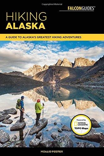 Hiking Alaska | wandelgids 9781493025596 Mollie Foster Falcon   Wandelgidsen Alaska