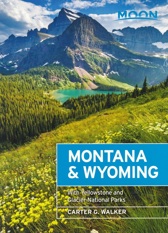 Moon Travel Guide Montana and Wyoming | reisgids 9781640491915  Moon   Reisgidsen Washington, Oregon, Idaho, Wyoming, Montana