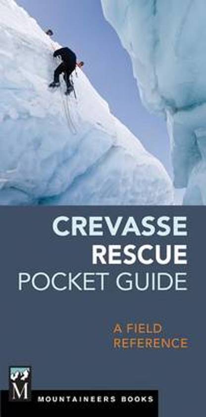 Crevasse Rescue Pocket Guide 9781680510171  Mountaineers   Klimmen-bergsport Reisinformatie algemeen