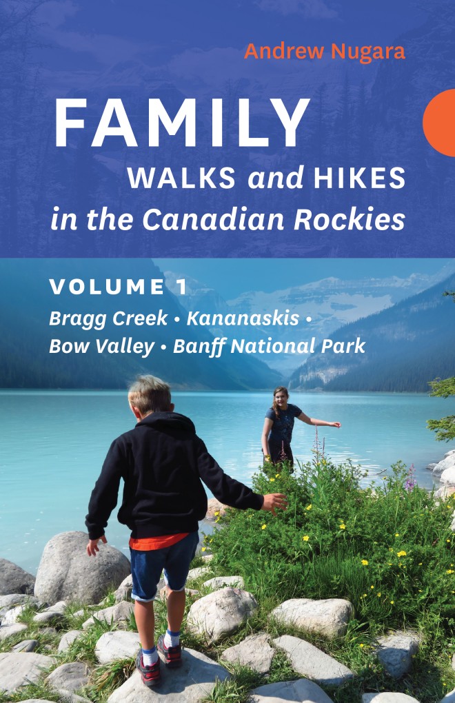 Family Walks and Hikes in the Canadian Rockies 9781771602242 Andrew Nugara Rocky Mountain Books   Reizen met kinderen, Wandelgidsen Canadese Rocky Mountains