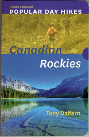 Popular Day Hikes Canadian Rockies 9781771602679 Tony Daffern Rocky Mountain Books   Wandelgidsen Canadese Rocky Mountains
