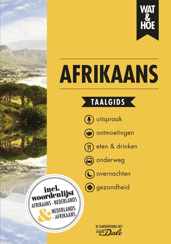 Wat en Hoe: Afrikaans | taalgids 9789021572963  Kosmos Wat en Hoe Taalgids  Taalgidsen en Woordenboeken Zuid-Afrika