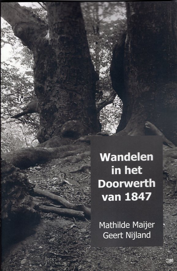 Wandelen in het Doorwerth van 1847 9789402123036 Mathilde Maijer en Geert Nijland Brave New Books   Historische reisgidsen, Wandelreisverhalen Arnhem en de Veluwe