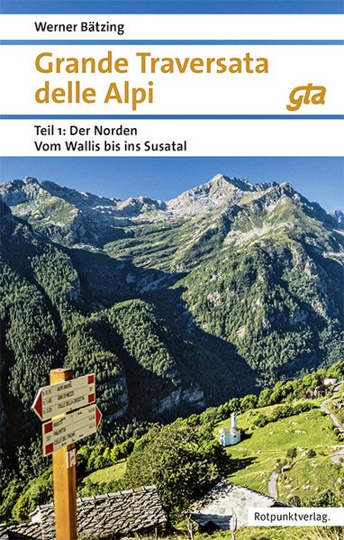Grande Traversata delle Alpi GTA, Teil 1: Der Norden 9783858696809 Werner Bätzing Rotpunkt Verlag, Zürich   Wandelgidsen Turijn, Piemonte