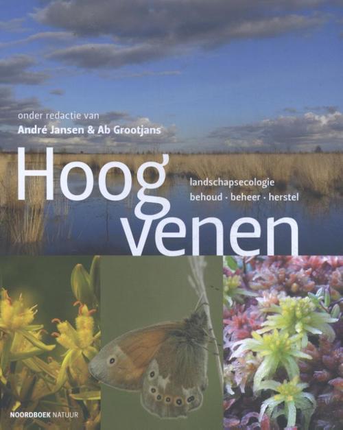 Hoogvenen | landschapsecologie 9789056155520 André Jansen Noordboek   Natuurgidsen Nederland