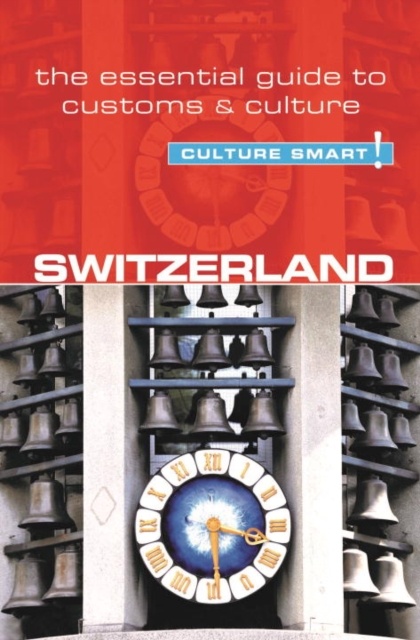 Switzerland Culture Smart! 9781857338447  Kuperard Culture Smart  Landeninformatie Zwitserland