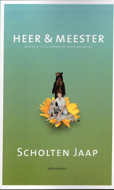 Heer & Meester | Scholten Jaap 9789025446925 Jaap Scholten Atlas-Contact   Historische reisgidsen, Landeninformatie Hongarije