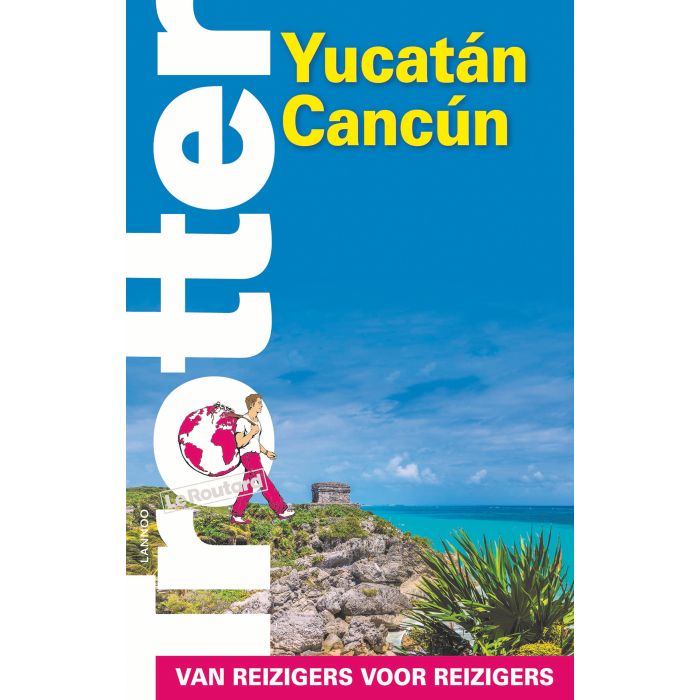 Trotter Yucatan / Cancun 9789401466318  Lannoo Trotter  Reisgidsen Yucatan, Guatemala, Belize