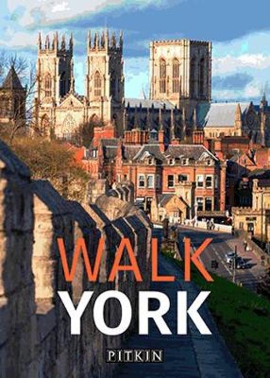 Walk York | stadswandelgids 9781841658377  Pitkin Publishing   Reisgidsen, Wandelgidsen Noordoost-Engeland