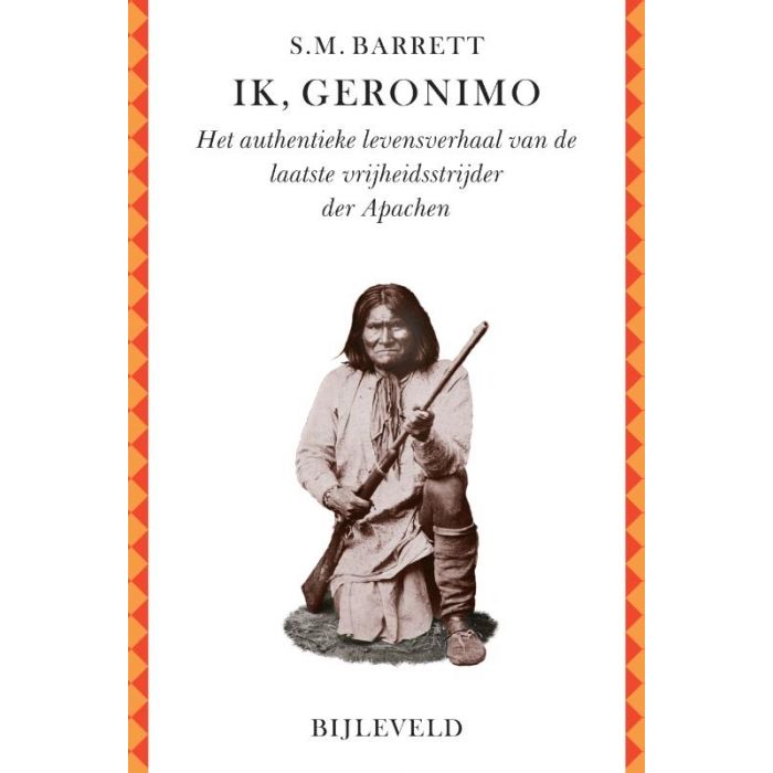 Ik, Geronimo | S.M. Barrett 9789061316770 S.M. Barrett Bijleveld   Historische reisgidsen, Landeninformatie Verenigde Staten