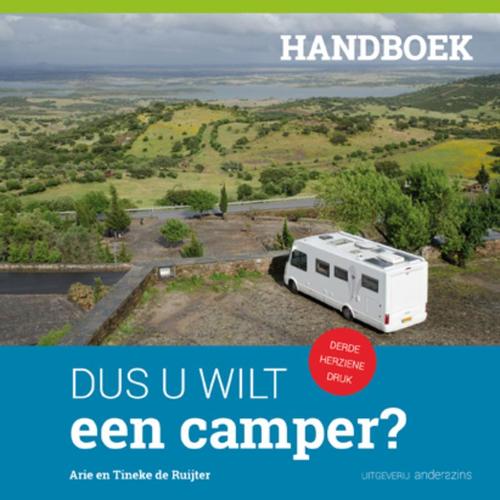 Dus u wilt een camper? 9789492994110 Arie de Ruijter Vrije Uitgevers   Campinggidsen, Op reis met je camper Reisinformatie algemeen