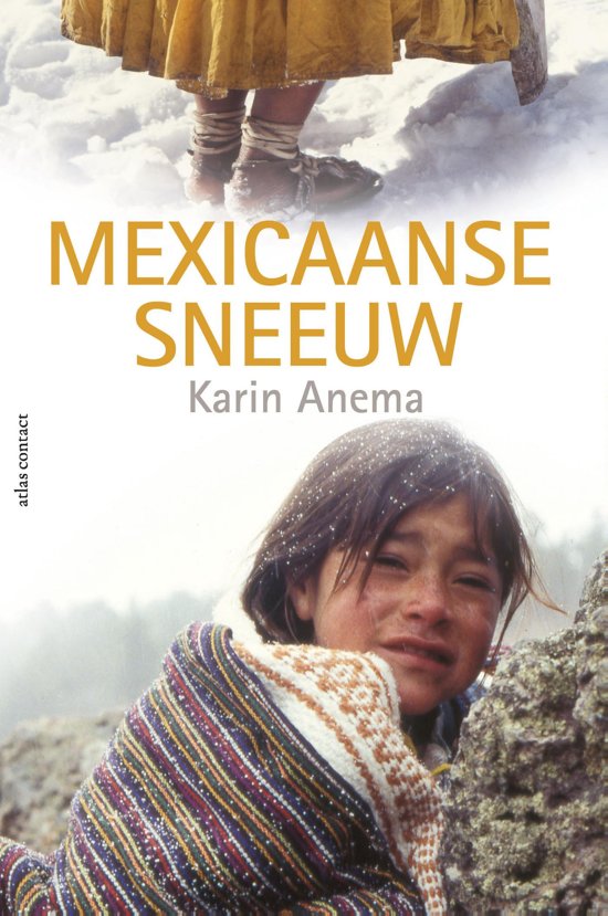 Mexicaanse Sneeuw | Karin Anema 9789045034218 Karin Anema Atlas-Contact   Reisverhalen Mexico (en de Maya-regio)