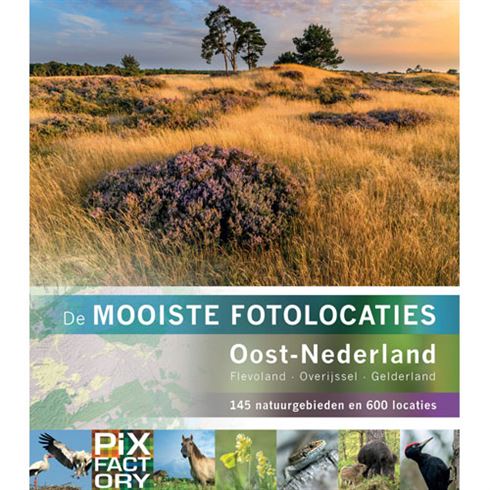 De mooiste fotolocaties: Oost-Nederland 9789079588251  Birdpix   Fotoboeken Oost Nederland