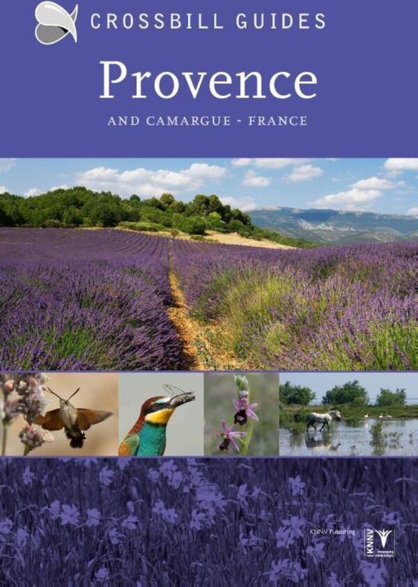 Provence and Camargue | natuurreisgids 9789491648168  Crossbill Guides Foundation / KNNV Nature Guides  Natuurgidsen Provence, Marseille, Camargue