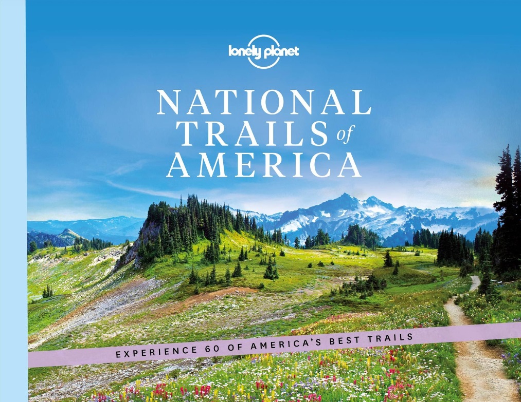 National Trails of America | Lonely Planet 9781788689380  Lonely Planet   Wandelgidsen Verenigde Staten