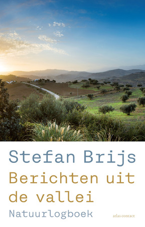 Berichten uit de Vallei | Stefan Brijs 9789045040592 Stefan Brijs Atlas-Contact   Reisverhalen Andalusië