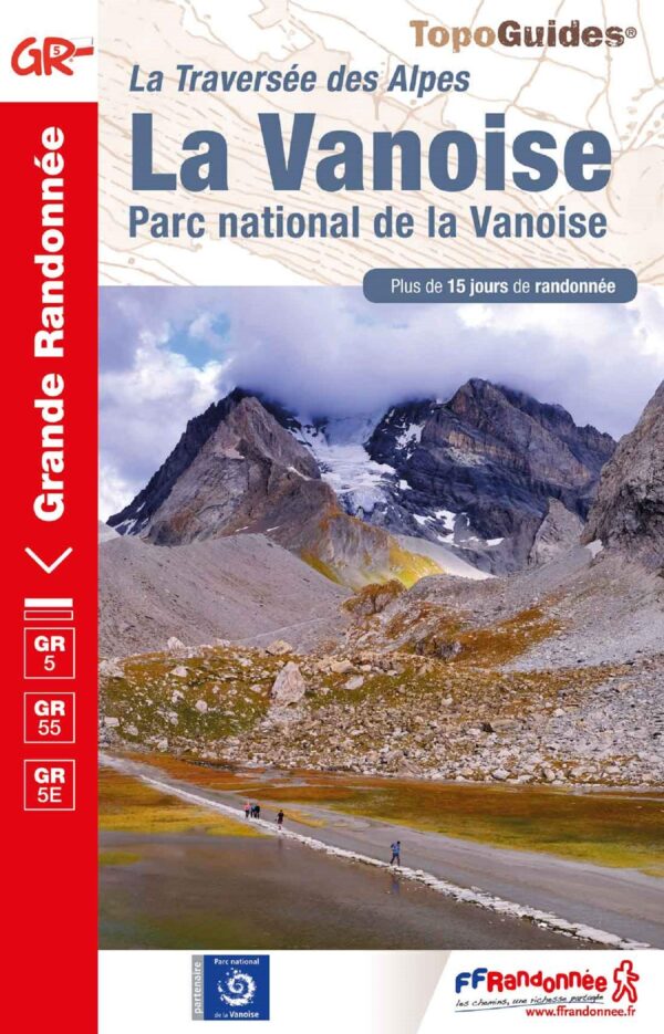 GR-5 | TG-530  Parc National de la Vanoise | wandelgids GR5 9782751410741  FFRP topoguides à grande randonnée  Lopen naar Rome, Meerdaagse wandelroutes, Wandelgidsen Vanoise, Savoie