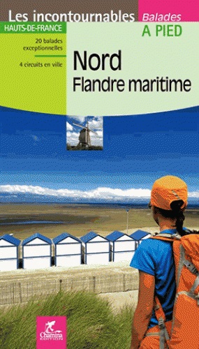 Nord- Flandre Maritime | wandelgids 9782844664433  Chamina Topoguides  Wandelgidsen Picardie, Nord