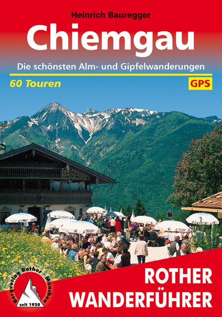 wandelgids Chiemgau Rother Wanderführer 9783763341092  Bergverlag Rother RWG  Wandelgidsen Beierse Alpen
