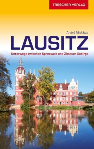 Lausitz | Duitstalige reisgids * 9783897944947  Trescher Verlag   Reisgidsen Sächsische Schweiz, Elbsandsteingebirge, Erzgebirge